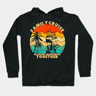 Family Cruise 2024 Making Memories Together Cruising Hoodie